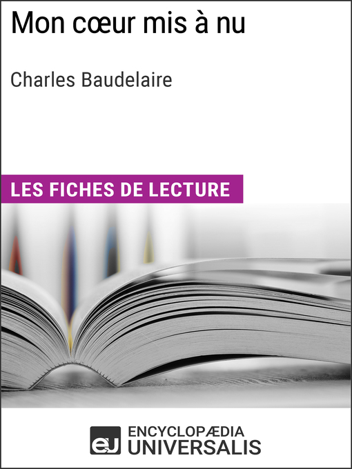 Title details for Mon cœur mis à nu de Charles Baudelaire by Encyclopaedia Universalis - Available
